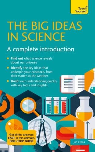 Big Ideas In Science A Complete Introduction
