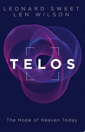 Telos The Hope of Heaven Today