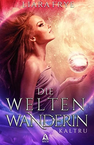 Die Weltenwanderin - Kaltru