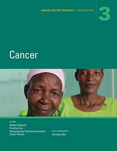 Disease Control Priorities, Third Edition Volume 3. Cancer