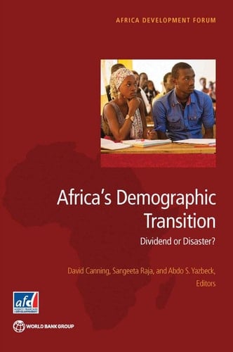 Africa's Demographic Transition Dividend or Disaster?