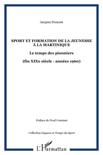Sport et formation de la jeunesse à la Martinique Le temps des pionniers - (fin XIXe siècle - années 1960)