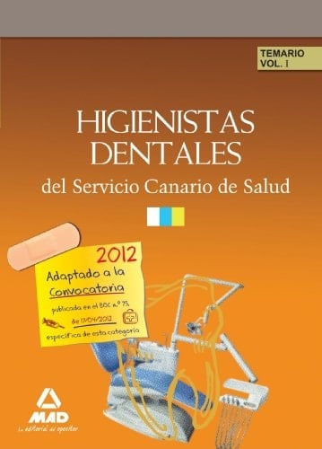 Higienistas dentales del servicio canario de salud. Temario volumen i