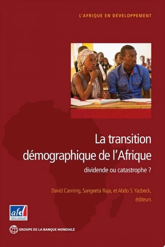 La transition démographique de l'Afrique dividende ou catastrophe?