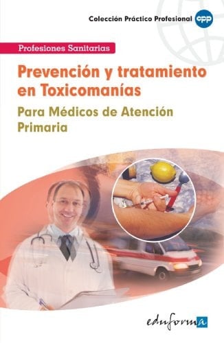 Prevención y tratamiento en toxicomanías para médicos de atención primaria