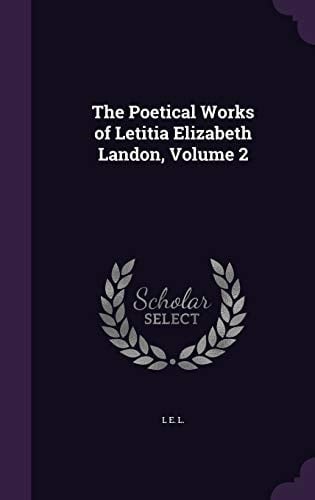 The Poetical Works of Letitia Elizabeth Landon, Volume 2