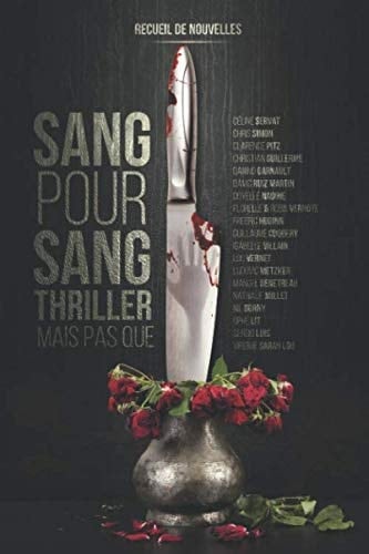 Sang pour Sang thriller, mais pas que (French Edition)