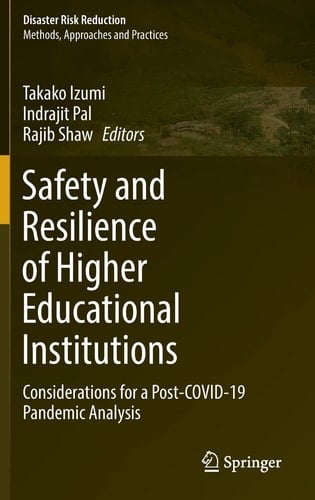Safety and Resilience of Higher Educational Institutions Considerations for a Post-COVID-19 Pandemic Analysis
