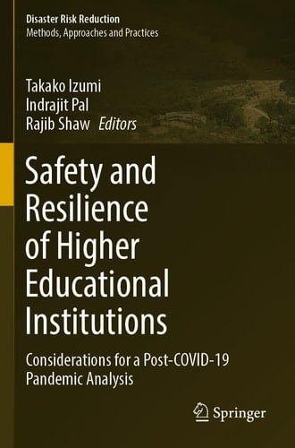 Safety and Resilience of Higher Educational Institutions Considerations for a Post-COVID-19 Pandemic Analysis