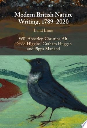 Modern British Nature Writing, 1789–2020 Land Lines