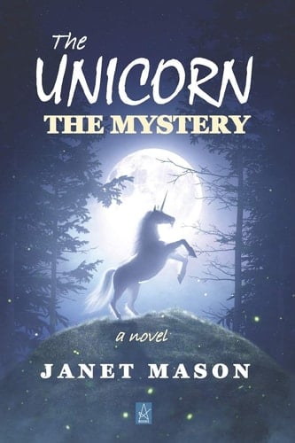 The Unicorn, the Mystery A Novel