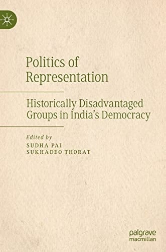 Politics of Representation Historically Disadvantaged Groups in India’s Democracy