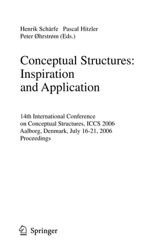 Conceptual Structures: Inspiration and Application 14th International Conference on Conceptual Structures, ICCS 2006, Aalborg, Denmark, July 16-21, 2006, Proceedings