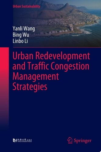 Urban Redevelopment and Traffic Congestion Management Strategies