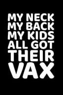 My Neck My Back My Kids All Got Their Vax Funny Ultimate 4 Month Undated Planner Is a 6X9 121 Page Diary For: Any Student, Mom Or Busy Professional That Loves a Daily, Weekly Or Monthly Calendar