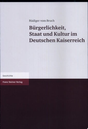 Bürgerlichkeit, Staat und Kultur im Kaiserreich