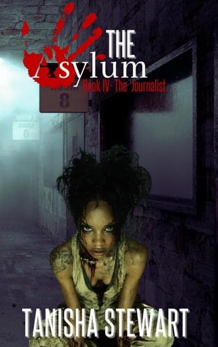 The Journalist: The Asylum Series by Toni Larue' and Tanisha Stewart