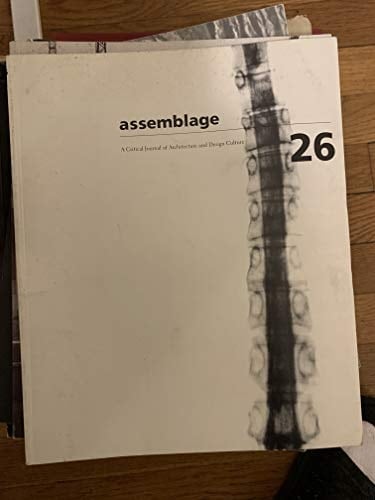 Assemblage 26 a Critical Journal of Architecture a