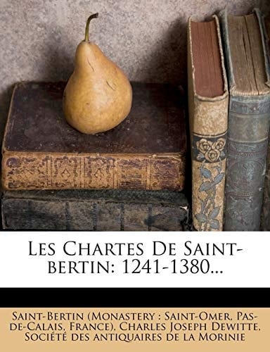 Les Chartes De Saint-bertin: 1241-1380... (French Edition)
