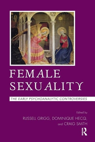 Female Sexuality The Early Psychoanalytic Controversies