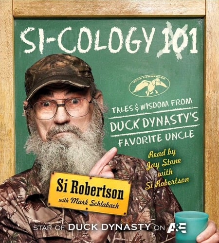 Si-cology 1: Tales and Wisdom from Duck Dynasty's Favorite Uncle