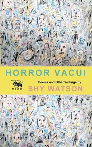 Horror Vacui Poems and Other Writings