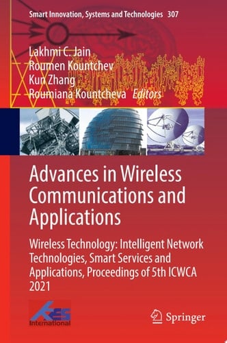 Advances in Wireless Communications and Applications Wireless Technology: Intelligent Network Technologies, Smart Services and Applications, Proceedings of 5th ICWCA 2021
