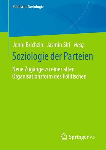 Soziologie der Parteien Neue Zugänge zu einer alten Organisationsform des Politischen