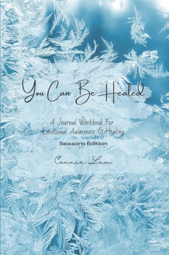 You Can Be Healed A Journal Workbook for Emotional Awareness and Healing - Seasons Edition