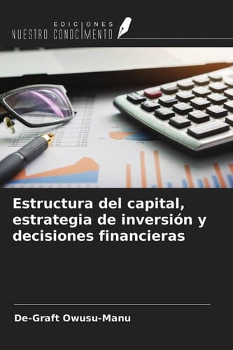 Estructura del capital, estrategia de inversión y decisiones financieras