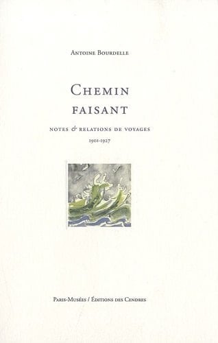 Chemin faisant notes et relations de voyages (1901-1927)