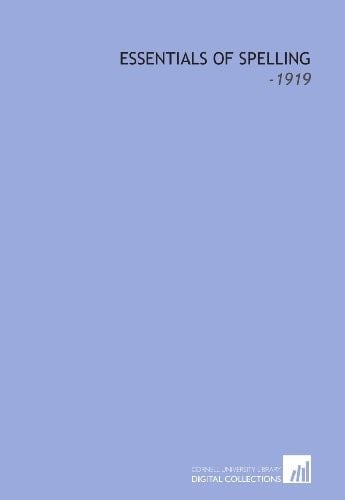 Essentials of Spelling: -1919