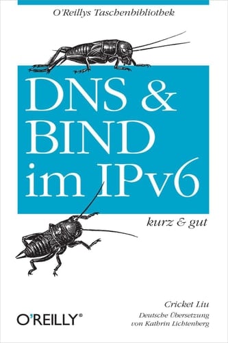 DNS und Bind im IPv6 kurz & gut (German Edition)