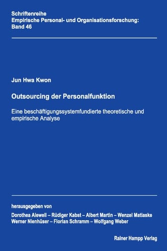 Outsourcing der Personalfunktion : Eine beschäftigungssystemfundierte theoretische und empirische Analyse