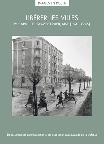 Libérer les villes regards de l'armée française (1943-1945)