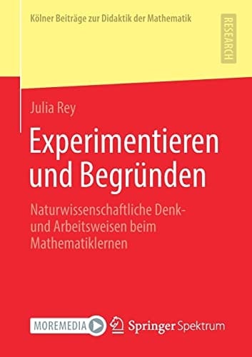 Experimentieren und Begründen Naturwissenschaftliche Denk- und Arbeitsweisen beim Mathematiklernen