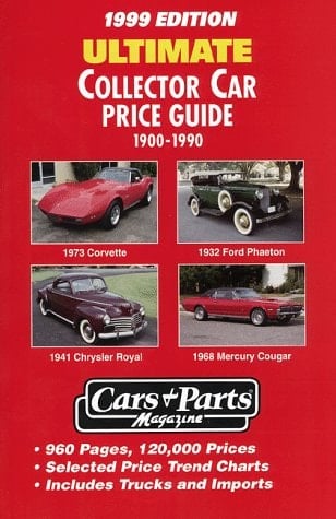 Ultimate Collector Car Price Guide, 1900-1990 1999 Edition