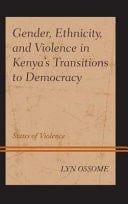 Gender, Ethnicity, and Violence in Kenya's Transitions to Democracy States of Violence