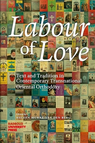 Labour of Love - Text and Tradition in Contemporary Transnational Oriental Orthodoxy