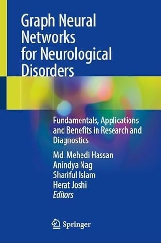 Graph Neural Networks for Neurological Disorders Fundamentals, Applications and Benefits in Research and Diagnostics