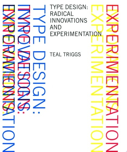 Type Design Radical Innovations and Experimentation