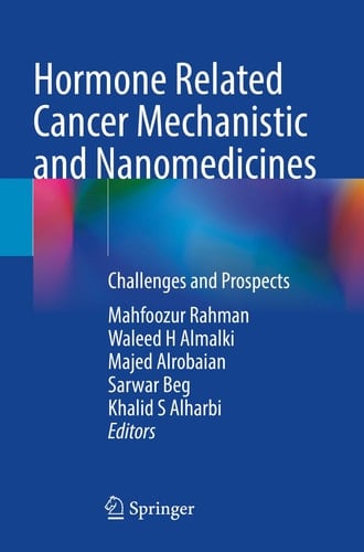 Hormone Related Cancer Mechanistic and Nanomedicines Challenges and Prospects