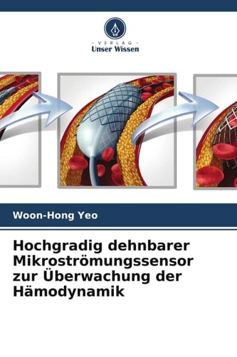 Hochgradig dehnbarer Mikroströmungssensor zur Überwachung der Hämodynamik (German Edition)