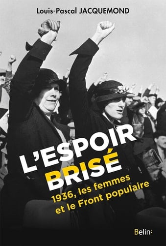 L'espoir brisé : 1936, les femmes et le Front populaire