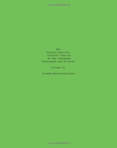 The Goethe-Institut Library Catalog As Raw Database Processed and Printed Volume 41