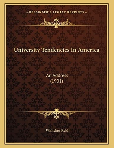 University Tendencies In America: An Address (1901)