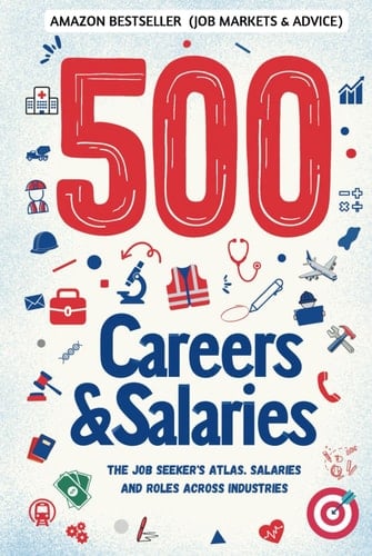 500 Careers and Salaries: The Job Seeker's Atlas. Salaries and Roles Across Industries