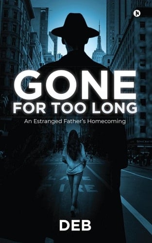 Gone For Too Long: An Estranged Father’s Homecoming