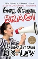Brag Woman, Brag! What Women Still Need to Learn to Get the Opportunities They Deserve