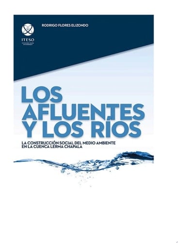 Los afluentes y los ríos La construcción social del medio ambiente en la cuenca Lerma Chapala